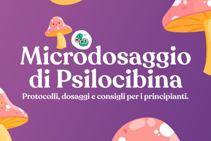 Microdosaggio di psilocibina 101: protocolli, dosaggi e consigli per i principianti